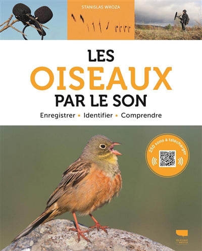 OISEAUX PAR LE SON - ENREGISTRER, IDENTIFIER,COMPRENDRE