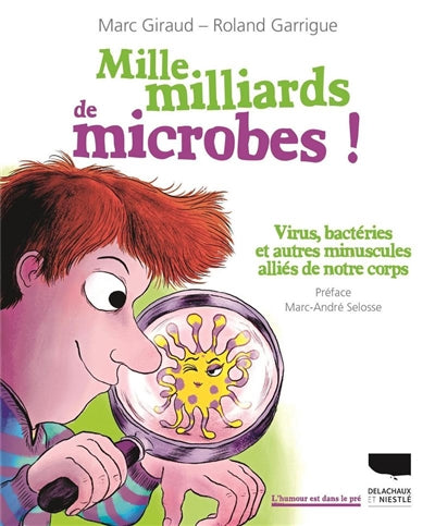 MILLE MILLIARDS DE MICROBES ! VIRUS, BACTERIES ETAUTRES MINUSCULE