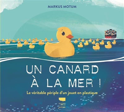 UN CANARD A LA MER : LE VERITABLE PERIPLE D'UN JOUET EN PLASTIQUE