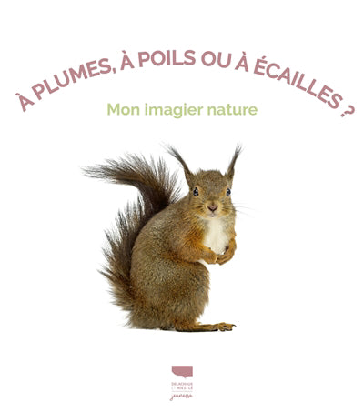 A PLUME, A POIL OU A ECAILLES