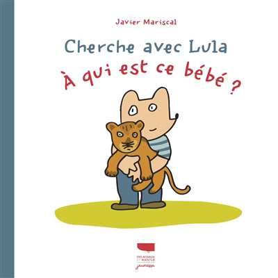 CHERCHE AVEC LULA : A QUI EST CE BEBE ?