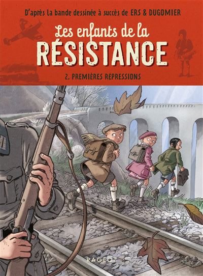 ENFANTS DE LA RESISTANCE T02 Premières répressions