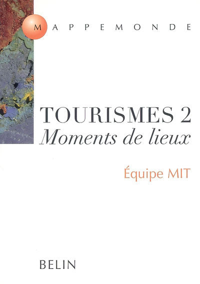 Tourismes 02: moments de lieux