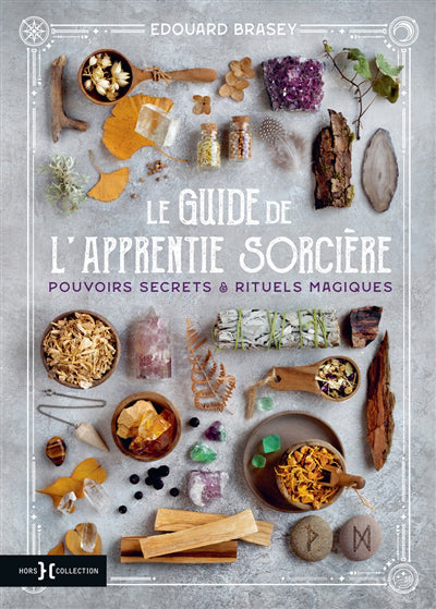 GUIDE DE L'APPRENTIE SORCIERE - POUVOIRS SECRETS ET RITUELS MA