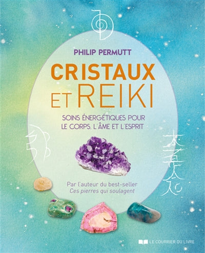 CRISTAUX ET REIKI : SOINS ENERGETIQUES POUR LE CORPS