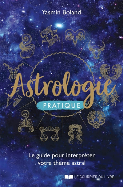 ASTROLOGIE FACILE - LE GUIDE POUR INTERPRETER VOTRE THEME ASTRAL