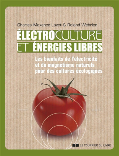 ELECTROCULTURE ET ENERGIES LIBRES