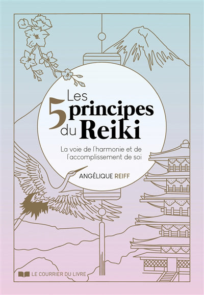 5 PRINCIPES DU REIKI