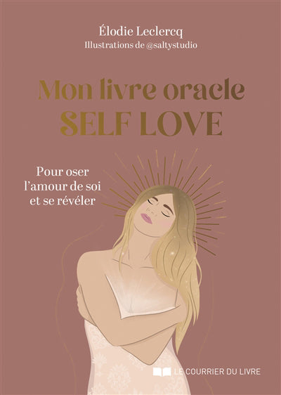 MON LIVRE ORACLE SELF LOVE : POUR OSER L'AMOUR DE SOI ET SE REVEL