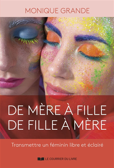 DE MERE A FILLE, DE FILLE A MERE : TRANSMETTRE UN FEMININ LIBRE E