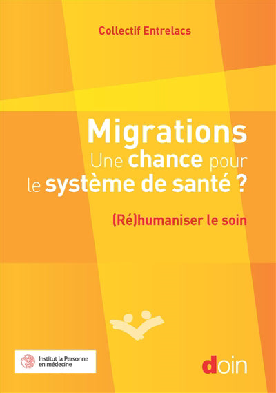 MIGRATIONS : UNE CHANCE POUR LE SYSTÈME DE SANTÉ ?