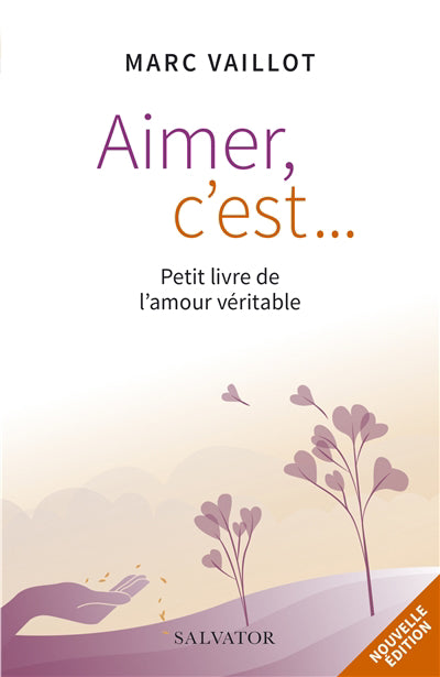 Aimer, c'est... : petit livre de l'amour véritable