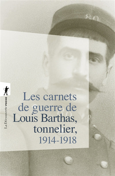 CARNETS DE GUERRE DE LOUIS BARTHAS, TONNELIER 1914-1918