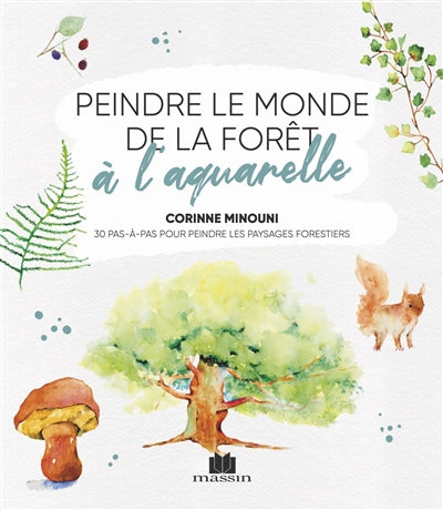 PEINDRE LE MONDE DE LA FORET A L'AQUARELLE