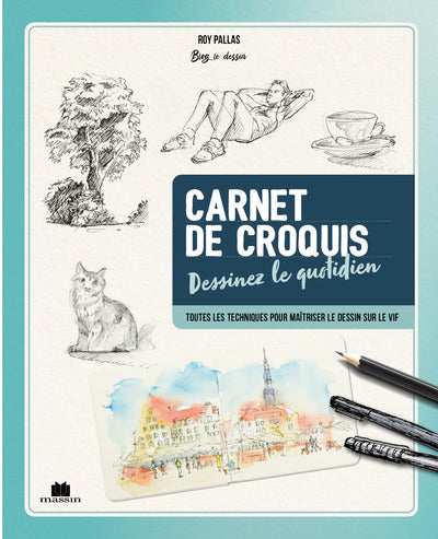 CARNET DE CROQUIS  DESSINEZ LE QUOTIDIEN