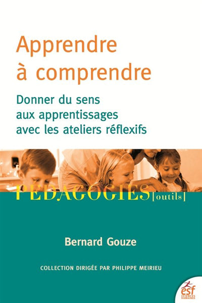 APPRENDRE À COMPRENDRE : DONNER DU SENS AUX APPRENTISSAGES AVEC L