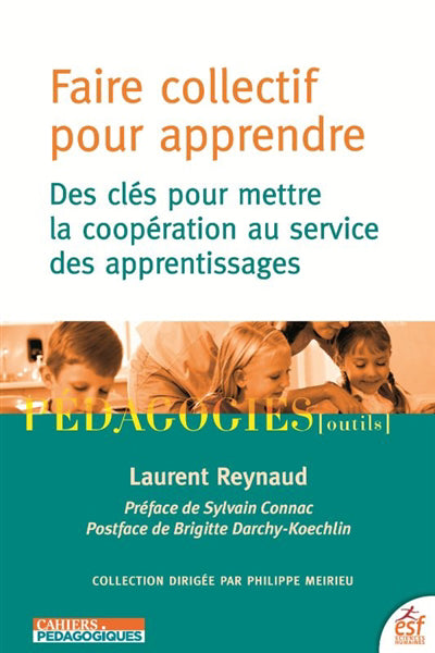 FAIRE COLLECTIF POUR APPRENDRE : DES CLÉS POUR METTRE LA COOPÉRAT