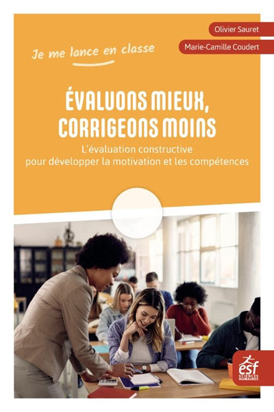 ÉVALUONS MIEUX, CORRIGEONS MOINS - L'ÉVALUATION CONSTRUCTIVE POUR