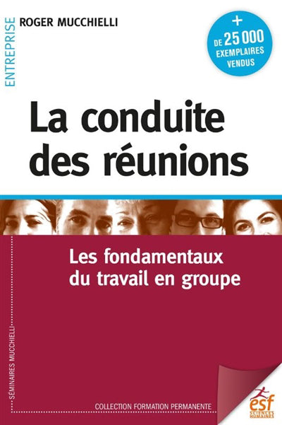 CONDUITE DES RÉUNIONS : LES FONDAMENTAUX DU TRAVAIL EN GROUPE