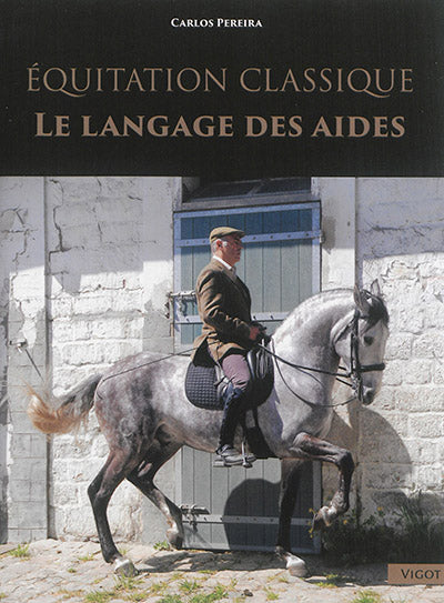 Equitation classique : Le langage des aides