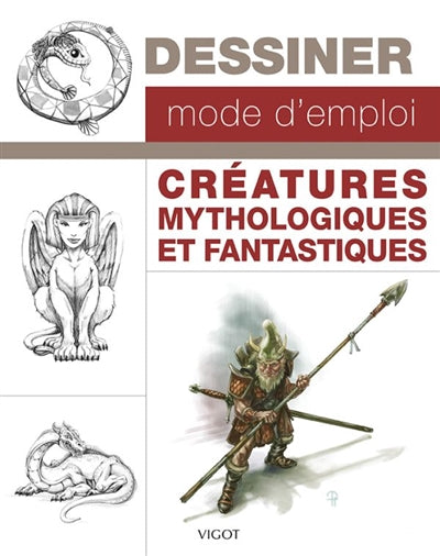 DESSINER MODE D'EMPLOI  CREATURES MYTHOLOGIQUES ET FANTASTIQUE