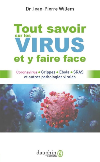 TOUT SAVOIR SUR LES VIRUS ET Y FAIRE FACE