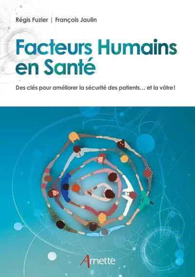 Facteurs humains en santé : des clés pour améliorer la sécurité d