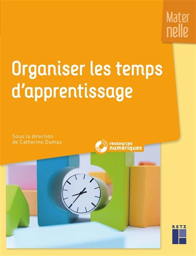 ORGANISER LES TEMPS D'APPRENTISSAGE MATERNELLE