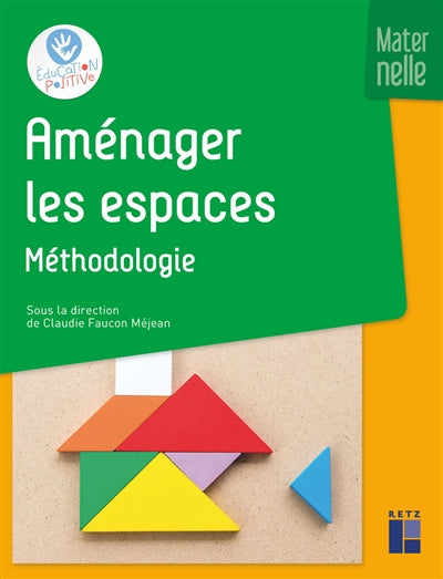 AMENAGER LES ESPACES - METHODOLOGIE - MATERNELLE