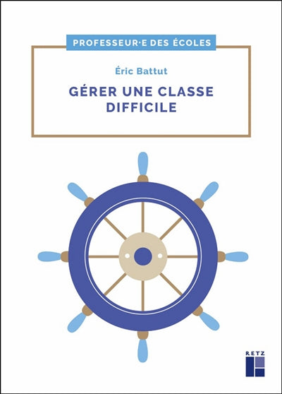 GERER UNE CLASSE DIFFICILE CYCLES 2 ET 3