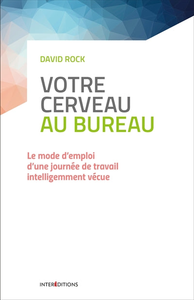 VOTRE CERVEAU AU BUREAU : LE MODE D'EMPLOI