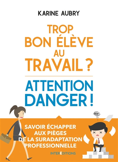 TROP BON ÉLÈVE AU TRAVAIL ?