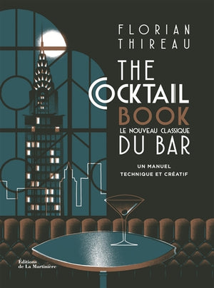 THE COCKTAIL BOOK : LE NOUVEAU CLASSIQUE DU BAR