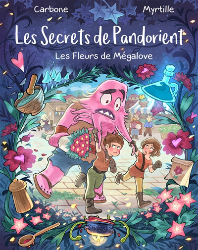 SECRETS DE PANDORIENT T.01 : LES FLEURS DE MEGALOVE