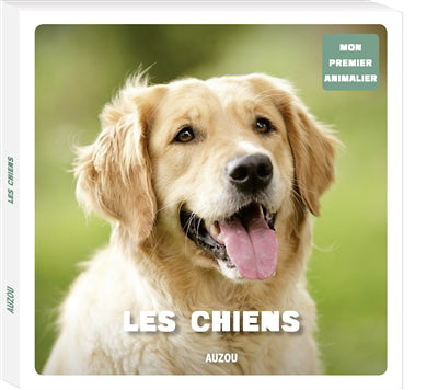 MON PREMIER ANIMALIER. LES CHIENS