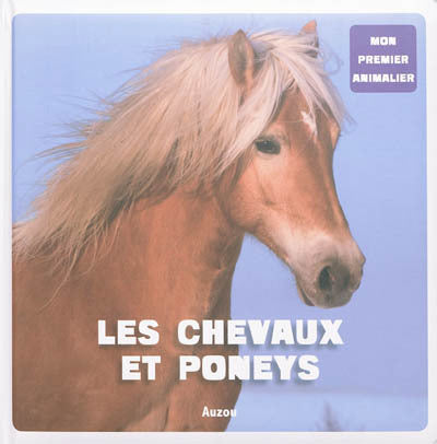 MON PREMIER ANIMALIER. LES CHEVAUX ET LES PONEYS