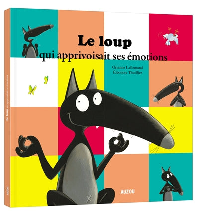 LOUP QUI APPRIVOISAIT SES EMOTIONS