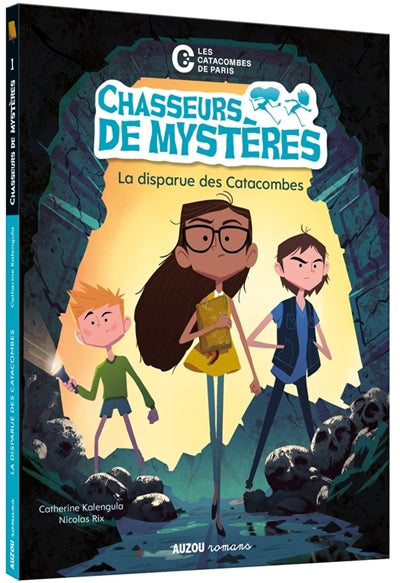 CHASSEURS DE MYSTERES T.01 : LA DISPARUE DES CATACOMBES