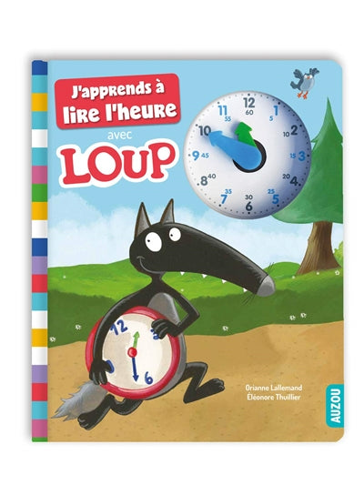 J'APPRENDS A LIRE L'HEURE AVEC LOUP