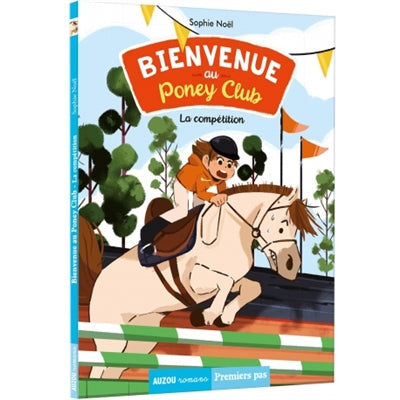 BIENVENUE AU PONEY-CLUB T.02 : LA COMPETITION