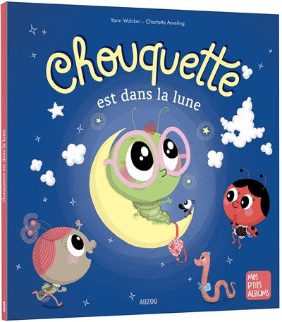 CHOUQUETTE EST DANS LA LUNE -NE