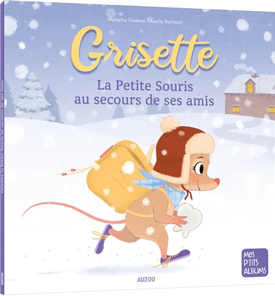 GRISETTE, LA PETITE SOURIS AU SECOURS DE SES AMIS