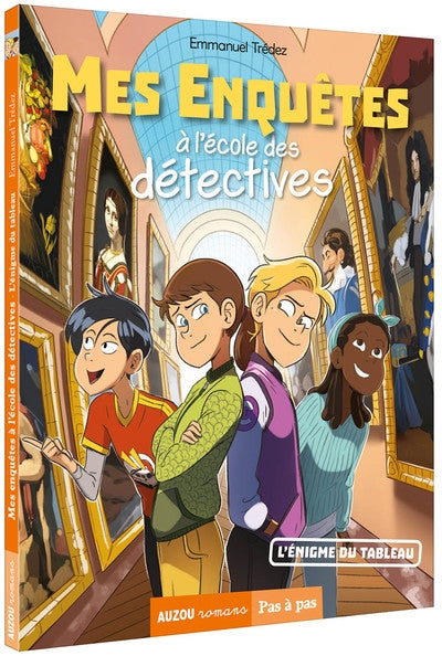 MES ENQUETES A L'ECOLE DES DETECTIVES : L'ENIGME DU TABLEAU