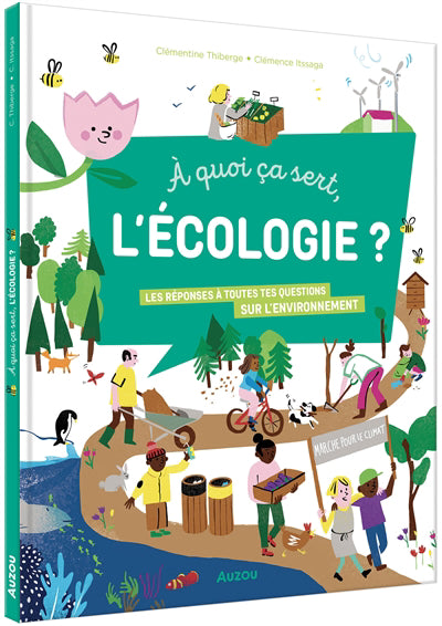 A QUOI CA SERT, L'ECOLOGIE ?