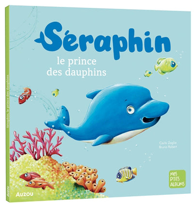 SERAPHIN, LE PRINCE DES DAUPHINS (REFONTE )