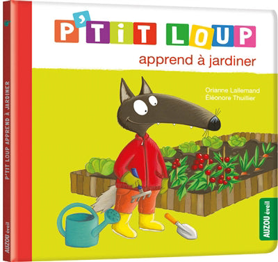 P'TIT LOUP APPREND A JARDINER N.E.