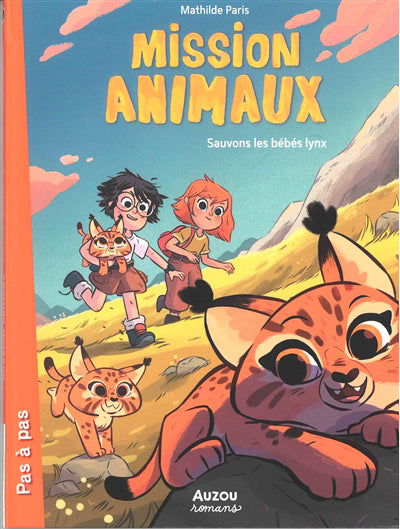 MISSION ANIMAUX T.06 : SAUVONS LES BEBES LYNX