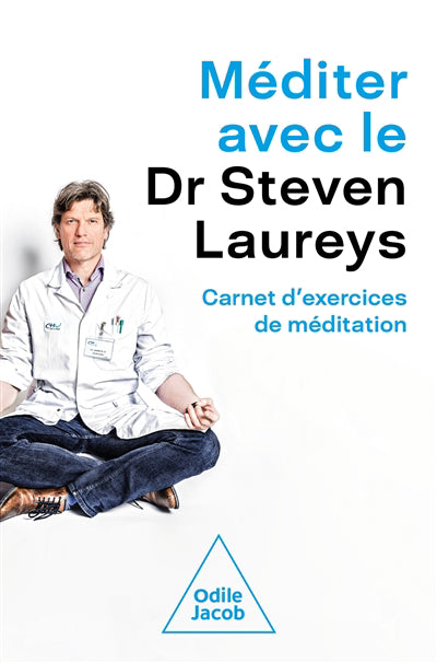 MEDITER AVEC LE DR STEVEN LAUREYS