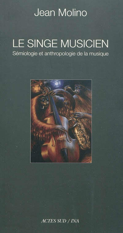 Le singe musicien : sémiologie et anthropologie de la musique