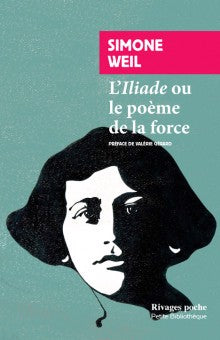 ILIADE OU LE POÈME DE LA FORCE